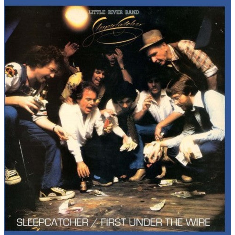 Little River Band - Sleepcatcher / First Under the Wire