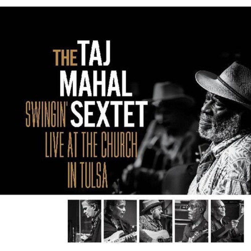Taj Mahal Sextet - Swingin Live At The Church In Tulsa