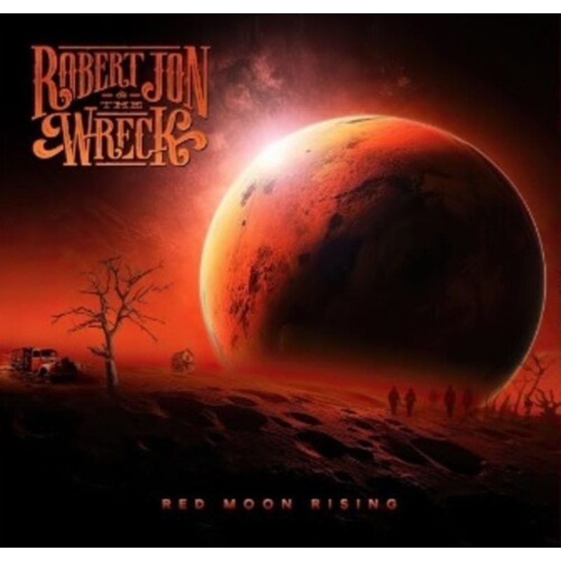 Robert Jon & the Wreck - Red Moon Rising
