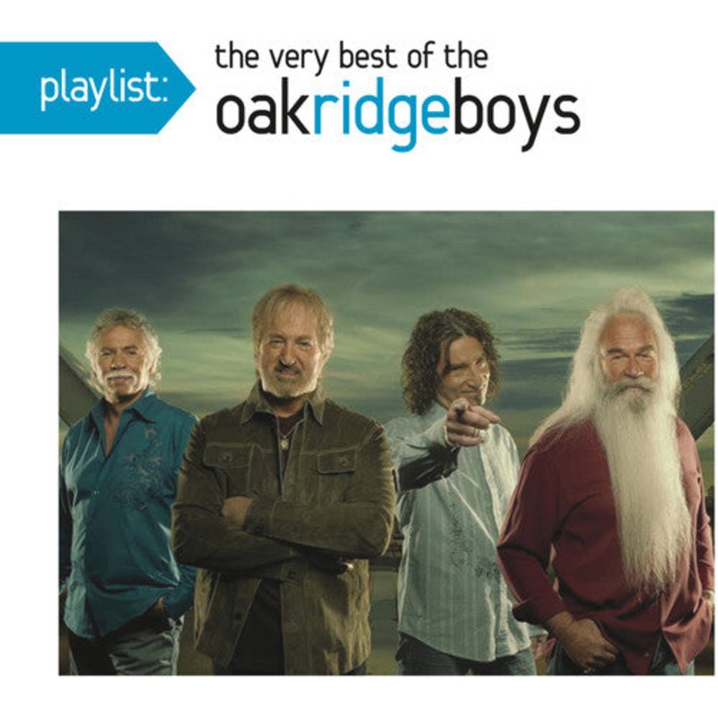 Oak Ridge Boys - Playlist: The Very Best Of Oak Ridge Boys