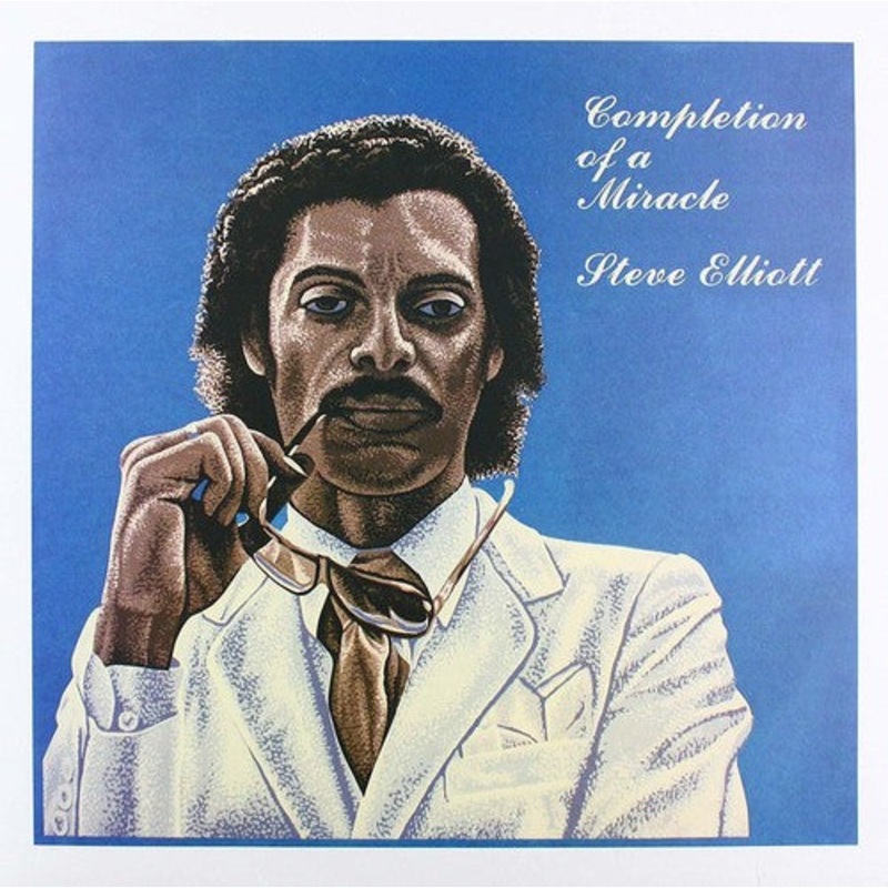 Steve Elliott - Completion Of A Miracle