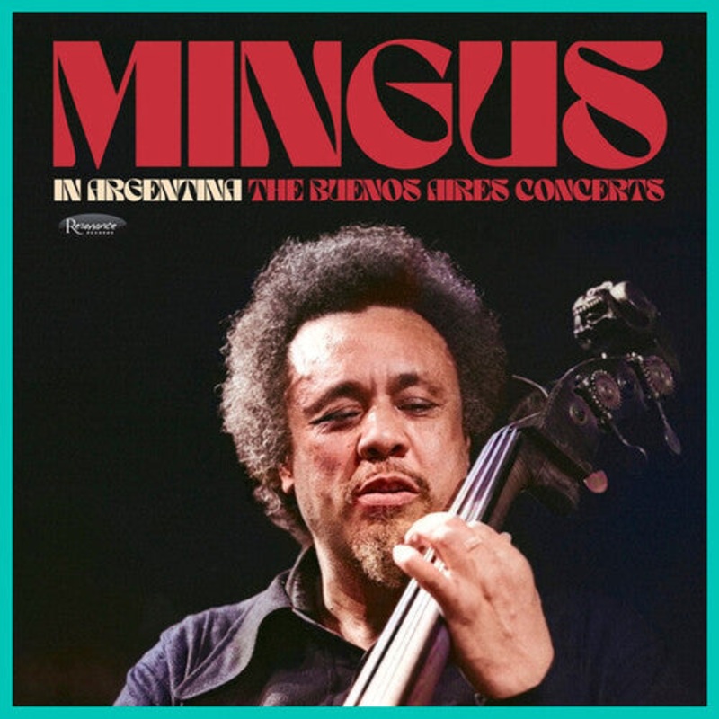 Charles Mingus - Mingus In Argentina: The Buenos Aires Concerts