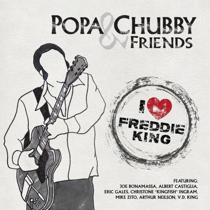Popa Chubby - I Love Freddie King