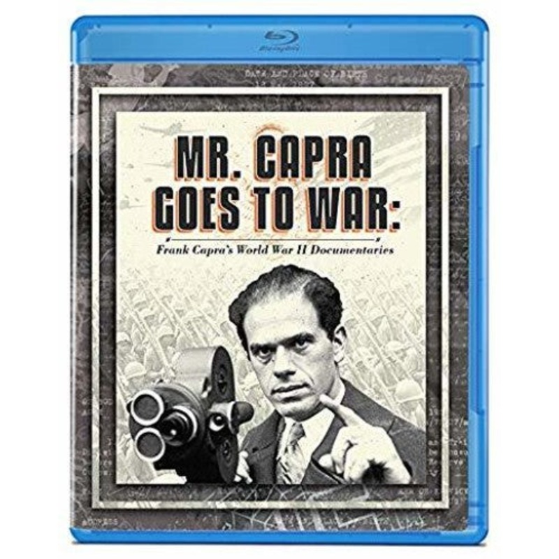 Mr. Capra Goes to War: Frank Capra's World War II Documentaries